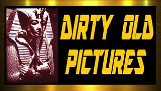 DIRTY OLD PICTURES