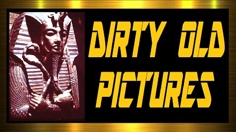 DIRTY OLD PICTURES