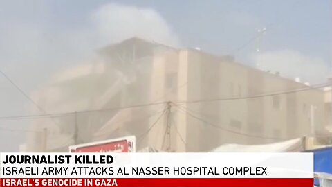ISRAELI ATTACK ON GAZA'S NASSER MEDICAL COMPLEX IN KHAN YOUNIS: Other 5 Journalists killed