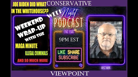 IT'S TIME FOR THE WEEKEND WRAP-UP ON THE CONSERVATIVE VIEWPOINT LIVE TONIGHT AT 9PM EST.