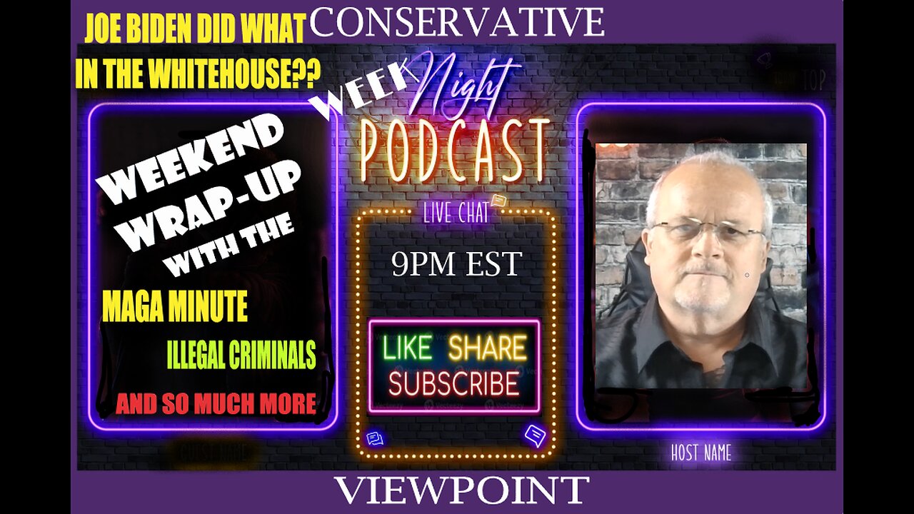 IT'S TIME FOR THE WEEKEND WRAP-UP ON THE CONSERVATIVE VIEWPOINT LIVE TONIGHT AT 9PM EST.