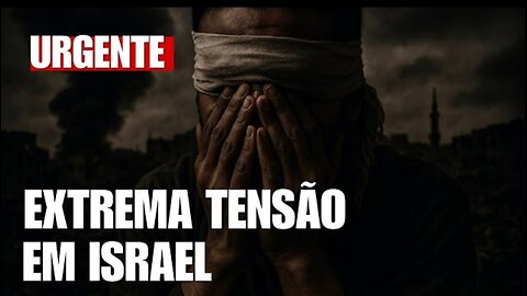 EXTREMA TENSÃO EM ISRAEL