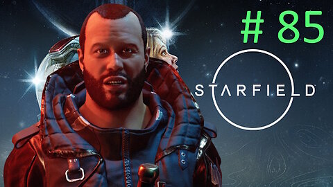 Becoming A Gang Banger // Let's Play Starfield BLIND # 85