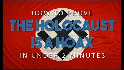 How To Prove The Holocaust is A Hoax 7-23-25