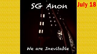 SG Anon Update Today July 18: "Worldwide Reset Happening"