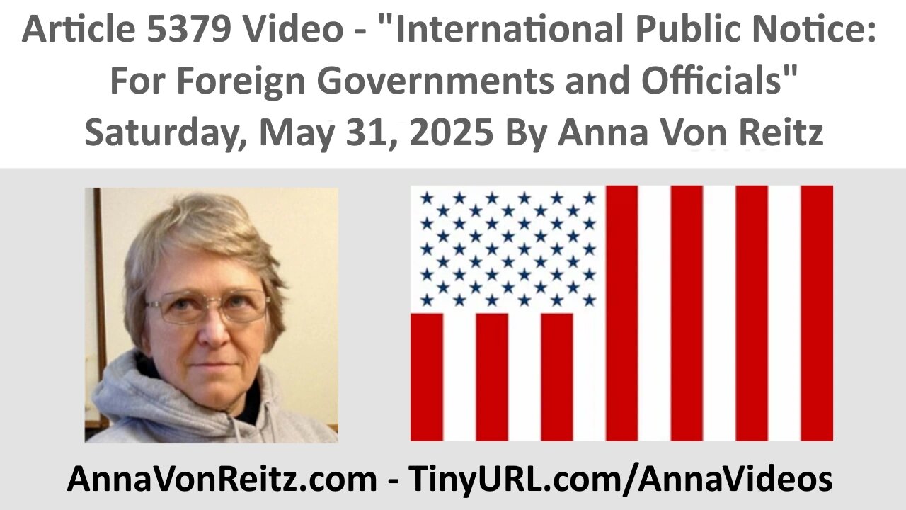 International Public Notice: For Foreign Governments and Officials By Anna Von Reitz