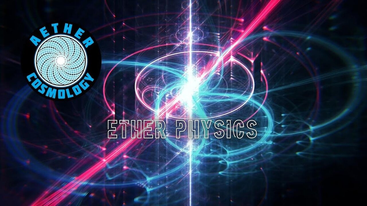 Ether Physics (Cont'd)