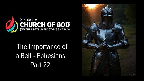 Ephesians Part 22 - The Importance of a Belt