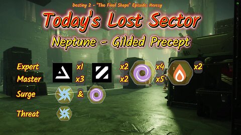 Destiny 2: 3-23-25 Gilded Precept is the Lost Sector. Arc/Void Surge.