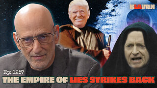 The Empire of Lies Strikes Back | Ep. 1257