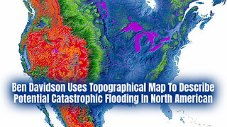 Ben Davidson Uses Topographical Map To Describe Potential Catastrophic Flooding In North American