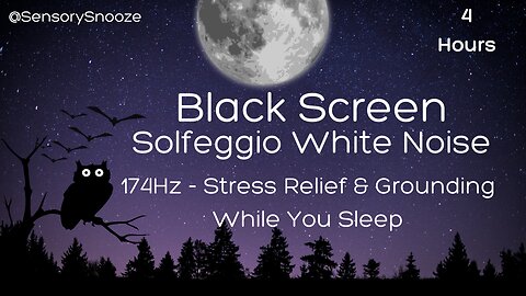 Solfeggio White Noise 174Hz Black Screen - Stress Relief & Grounding While You Sleep - 4 Hours