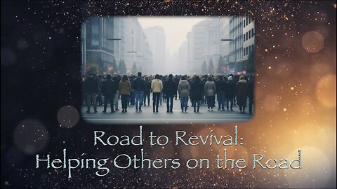 Road to Revival: Helping Others on the Road | John McFarland | 06-28-2025