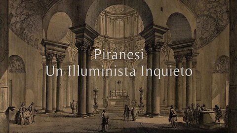 Piranesi: Un Illuminista Inquieto