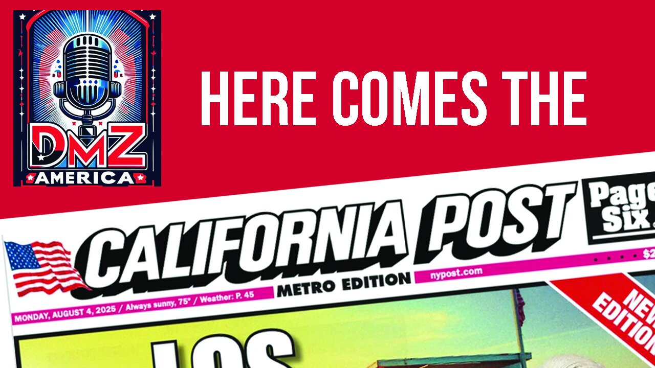 DMZ America Podcast Ep 212: “Read All About It! In the ‘California Post’”