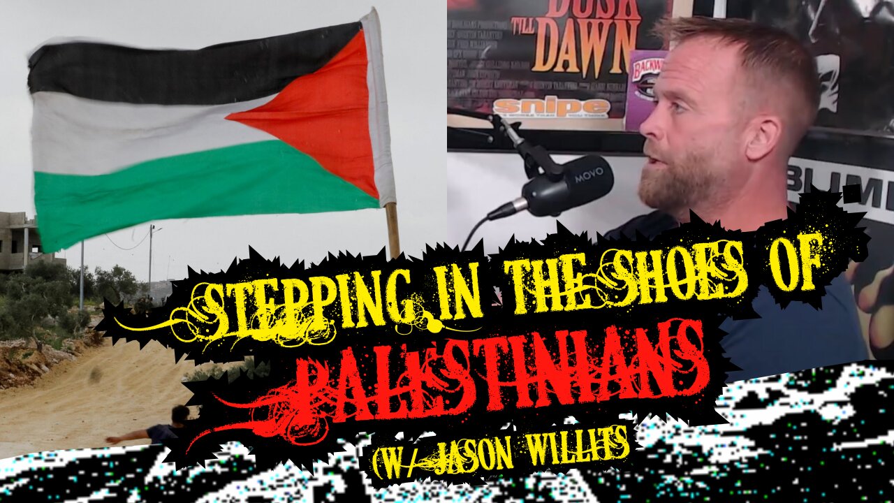 Stepping in the shoes of the Palestinians (w/ Jason Willits)