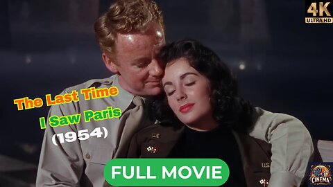 The Last Time I Saw Paris (1954) | ELIZABETH TAYLOR | Full 4K Movie
