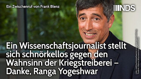 Ranga Yogeshwar stellt sich schnörkellos gegen den Wahnsinn der Kriegstreiberei – Danke | Blenz NDS