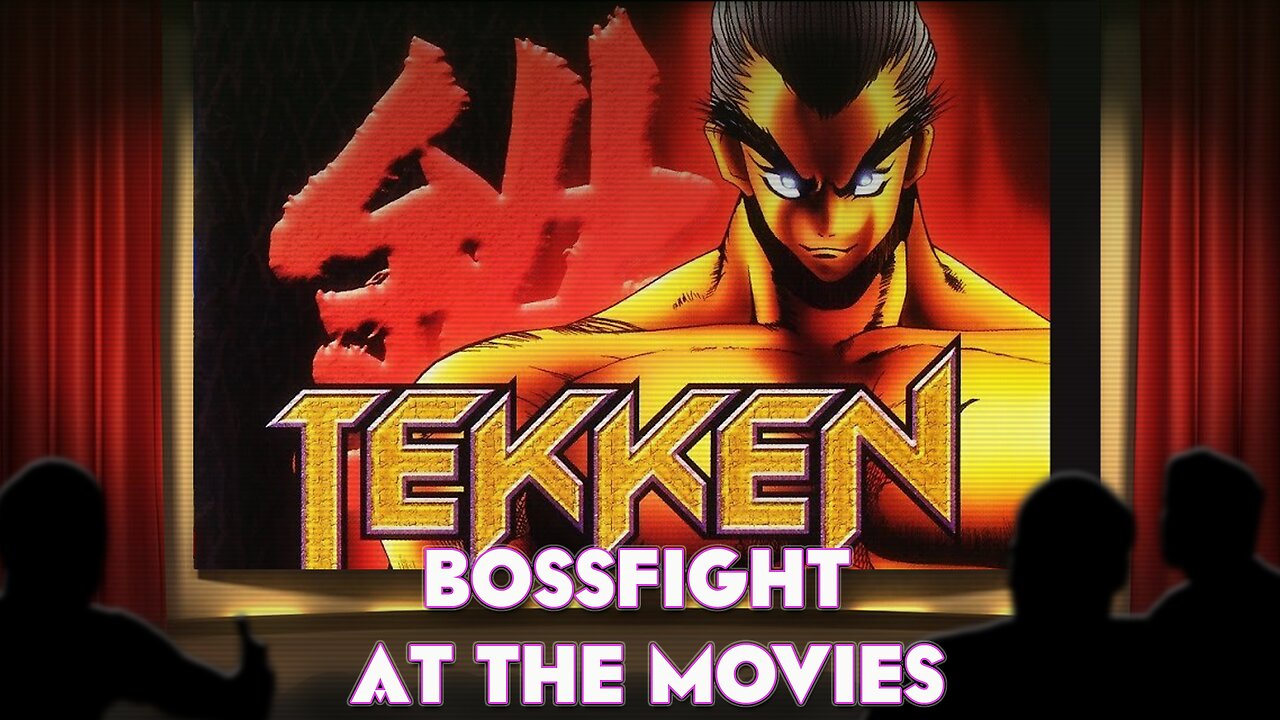 Bossfight At the Movies S4BE1 - Tekken: The motion picture