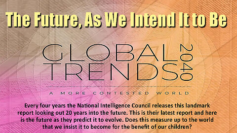 Global Trends 2040 - The Future as WE Intend It to Be