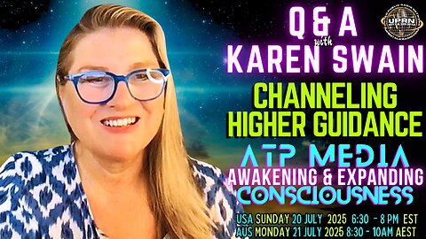 Channeling Higher Guidance Q & A with KAren Swain on ATP-Media