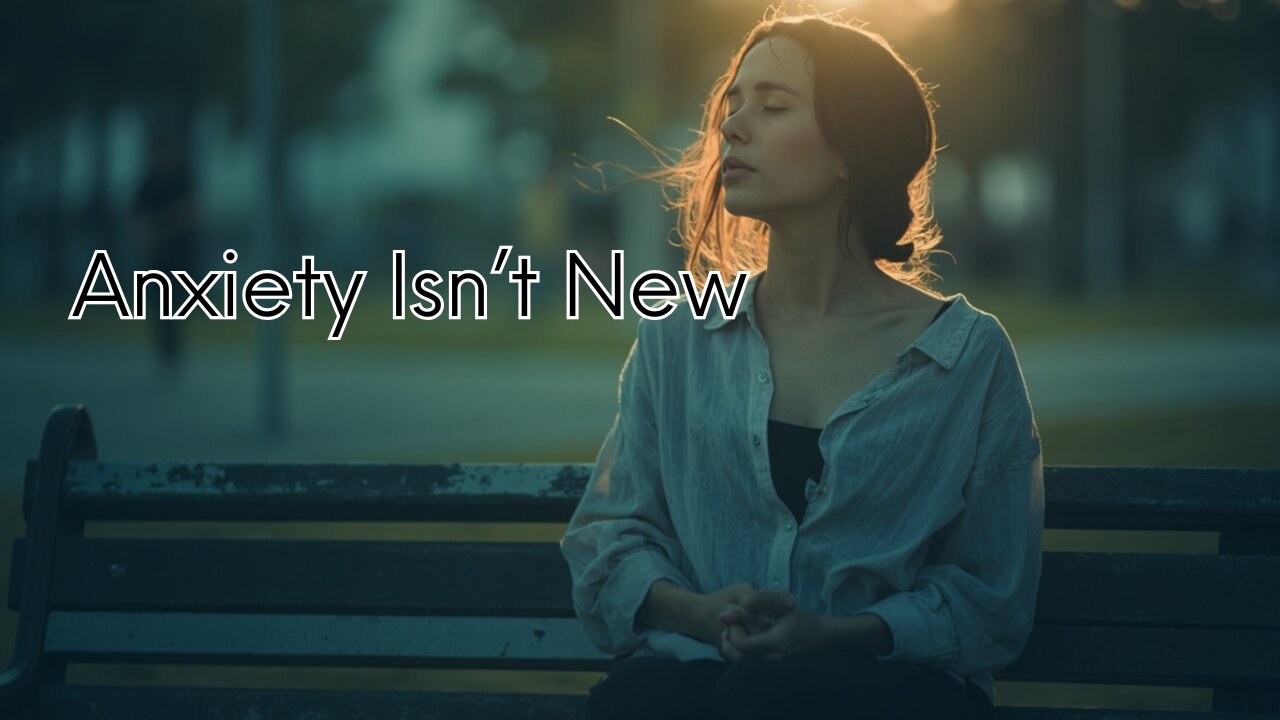 Anxiety isn't new
