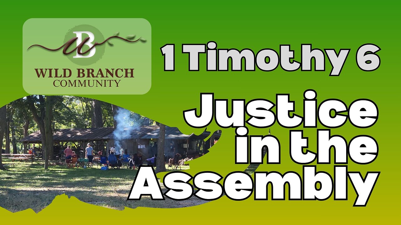1 Timothy 6 - Justice in the Assembly