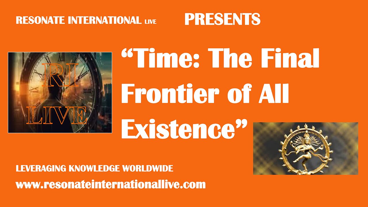 “Time: The Final Frontier of All Existence”