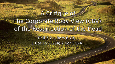 Critique of the Corporate Body View of the Resurrection of the Dead
