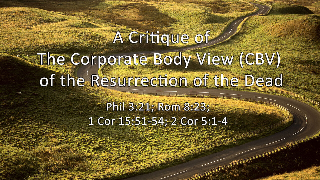 Critique of the Corporate Body View of the Resurrection of the Dead