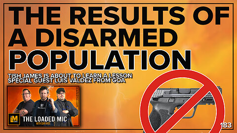 THE RESULTS OF A DISARMED POPULATION | LUIS VALDES | The Loaded Mic | EP183