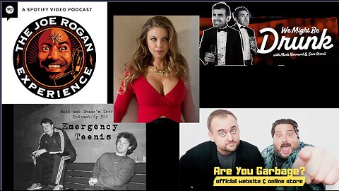 Joe Rogan experience, Matt and Shane secret podcast, we might be drunk, are you garbage, chrissie mayr
