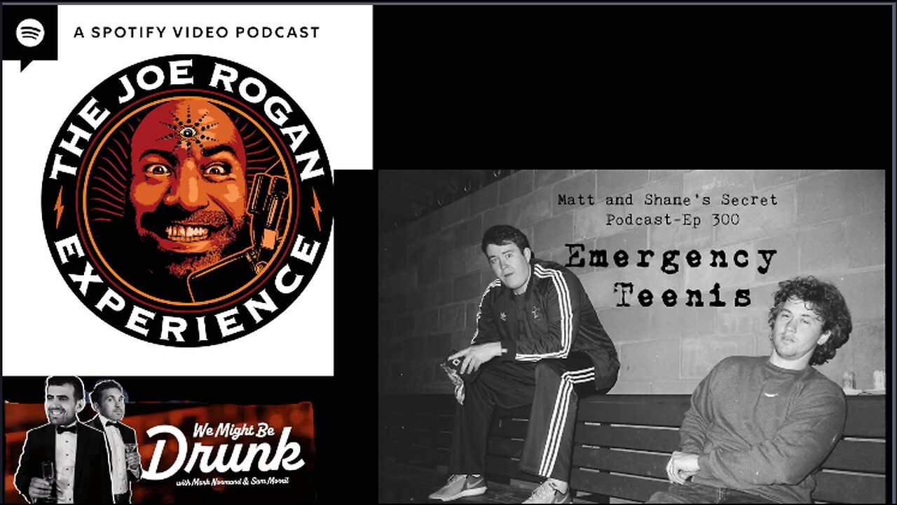 Joe Rogan experience, Matt and Shane secret podcast, we might be drunk, are you garbage, chrissie mayr