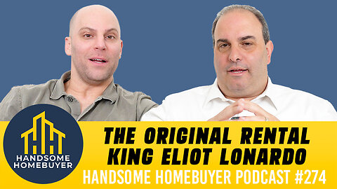 Meet the Original Rental King Eliot Lonardo // Handsome Homebuyer Podcast 274