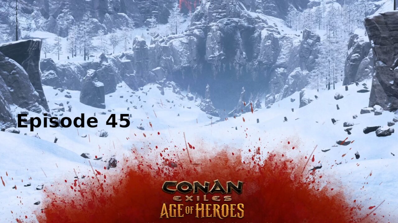 Conan Exiles Ep 45