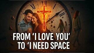 She says she’s not in love with me anymore and needs space!