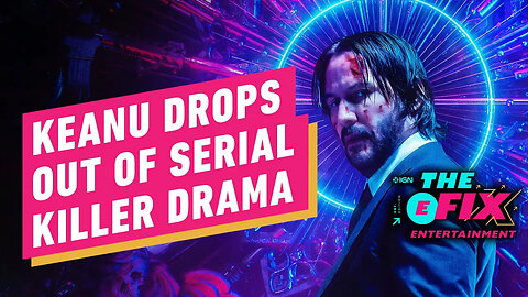 Keanu Reeves No Longer Starring in Serial Killer Drama - IGN The Fix - Ente