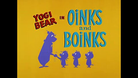 The Yogi Bear Show.S01E01.E36.Oinks and Boinks (1961, animated short)