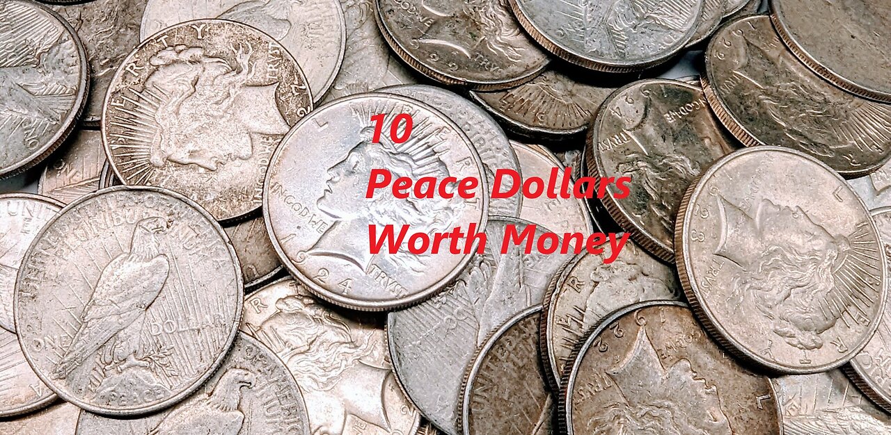 10 Peace Dollars Worth Money