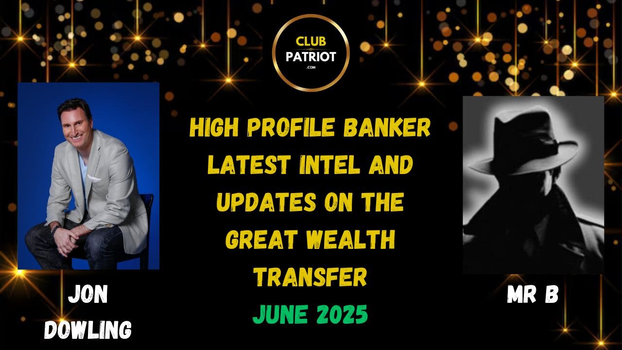 Jon Dowling & High Profile Banker Mr B Discuss Latest Intel On The Great Wealth Transfer