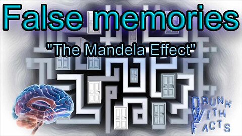 False Memories: The Mandela Effect