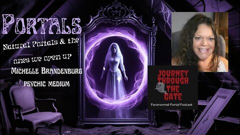 Michelle Brandenburg psychic medium Portals Natural Portals and the ones we open.