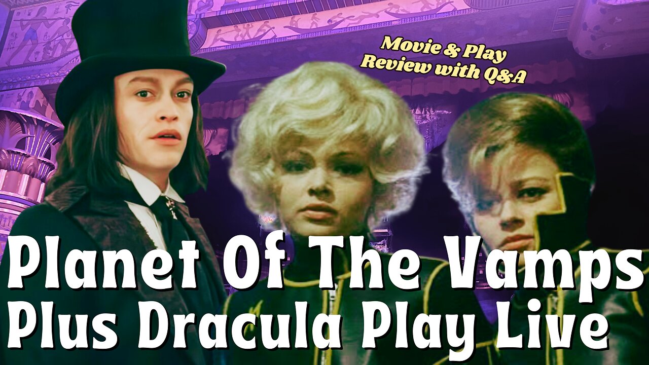 Vampire Review: Melissa Reviews Live Dracula Play & Planet Of The Vampires!
