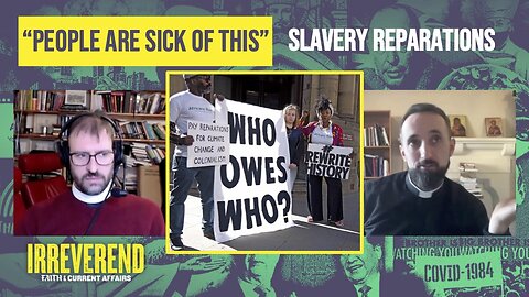 "People are sick of this" - Churchgoers will redirect funds if slavery reparations go ahead