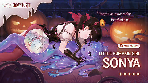 ブラウンダスト2 Browndust2 | Sonya Little Pumpking Girl !