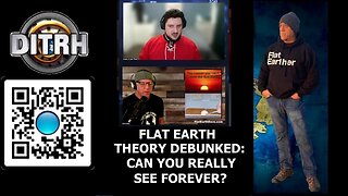 [Jul 23, 2025] Flat Earth Theory DEBUNKED: Can You REALLY See Forever? - Hijacking Perspective w/ Angels of Light [DITRH]