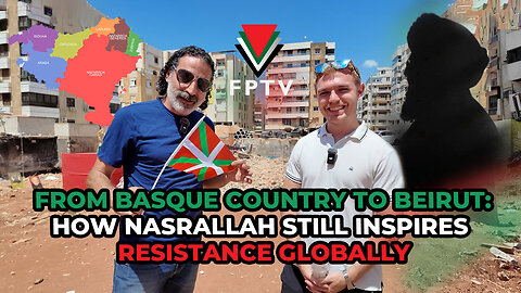 From Basque Country to Beirut: How Nasrallah Still Inspires Resistance Globally