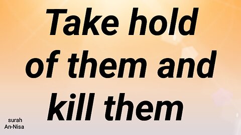 Take hold of them and kill them
