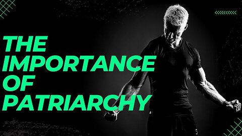 The Importance of Patriarchy