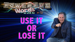 USE IT OR LOSE IT!